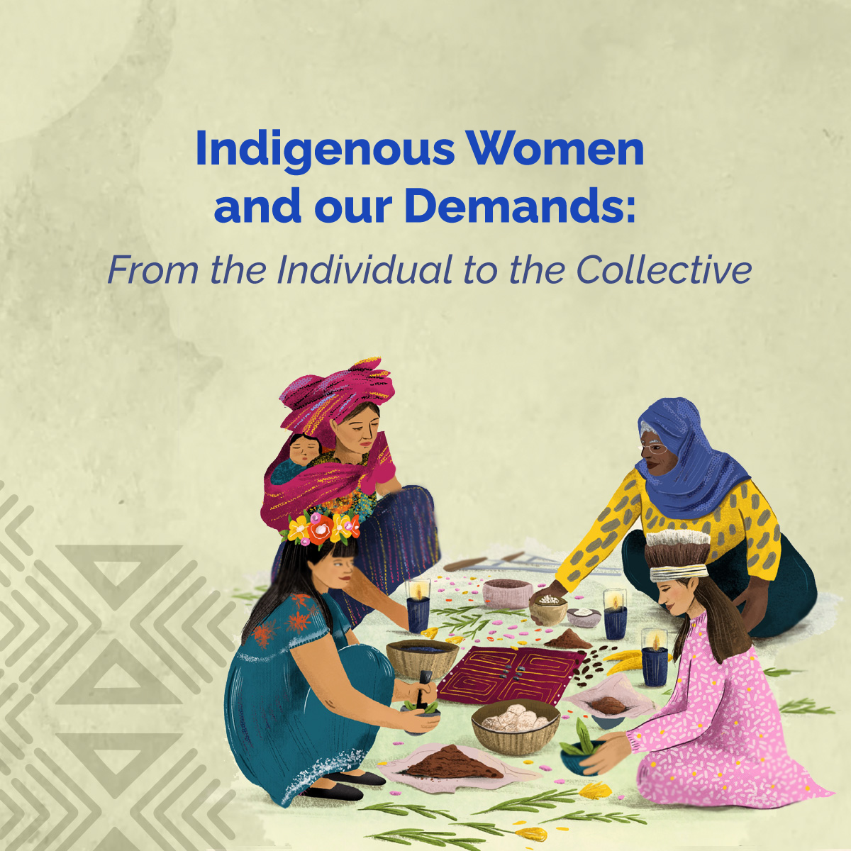Indigenous Women and our Demands: From the Individual to the Collective 